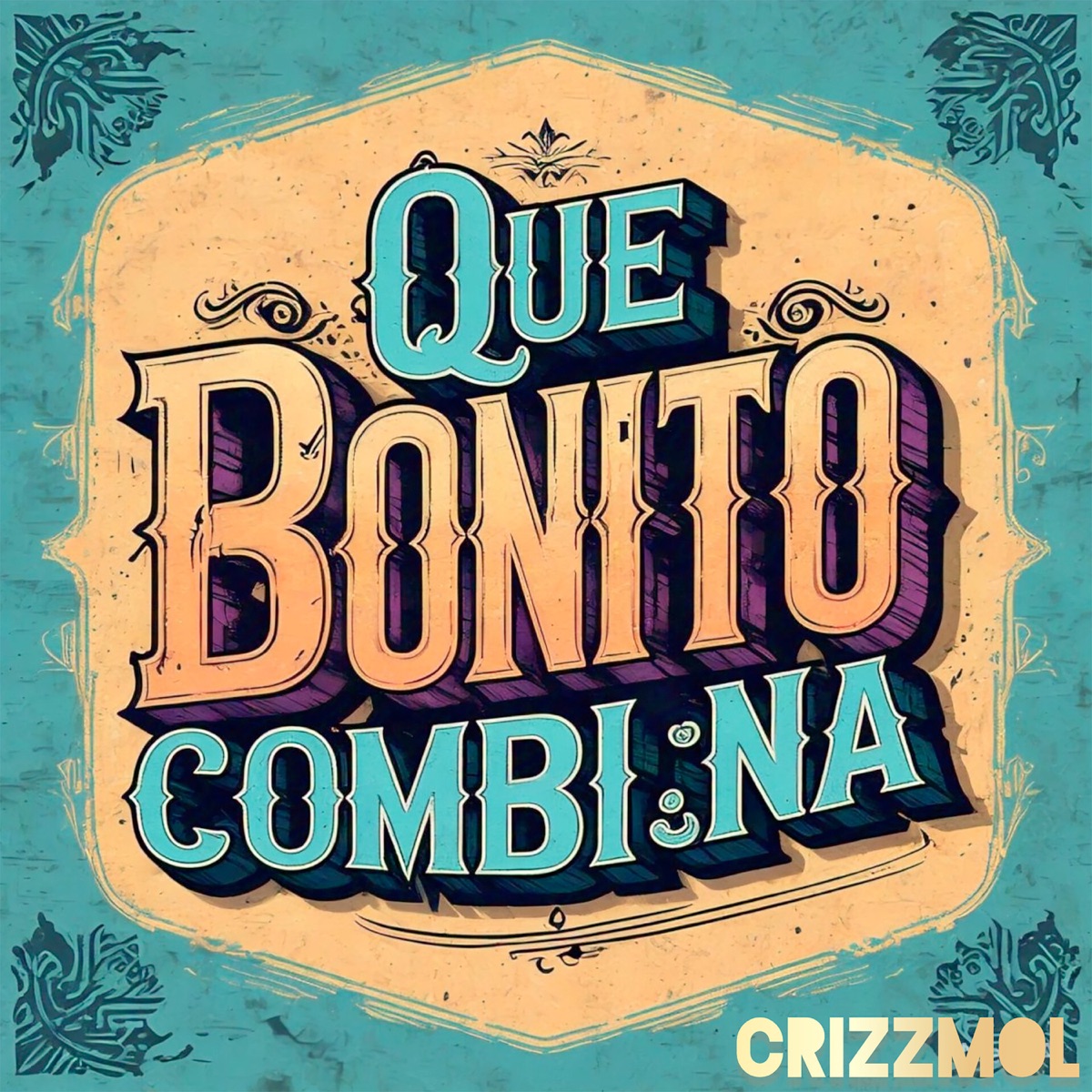 Que Bonito Combina - Single by Crizzmol album cover