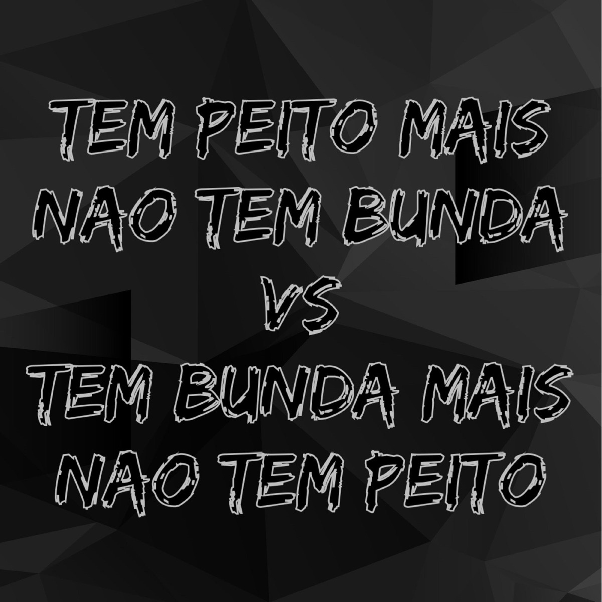 Tem Peito Mais Não Tem Bunda Vs Tem Bunda Mais Não Tem Peito - Single by Mc Grigo 22, Driigo & MC Gringo album cover