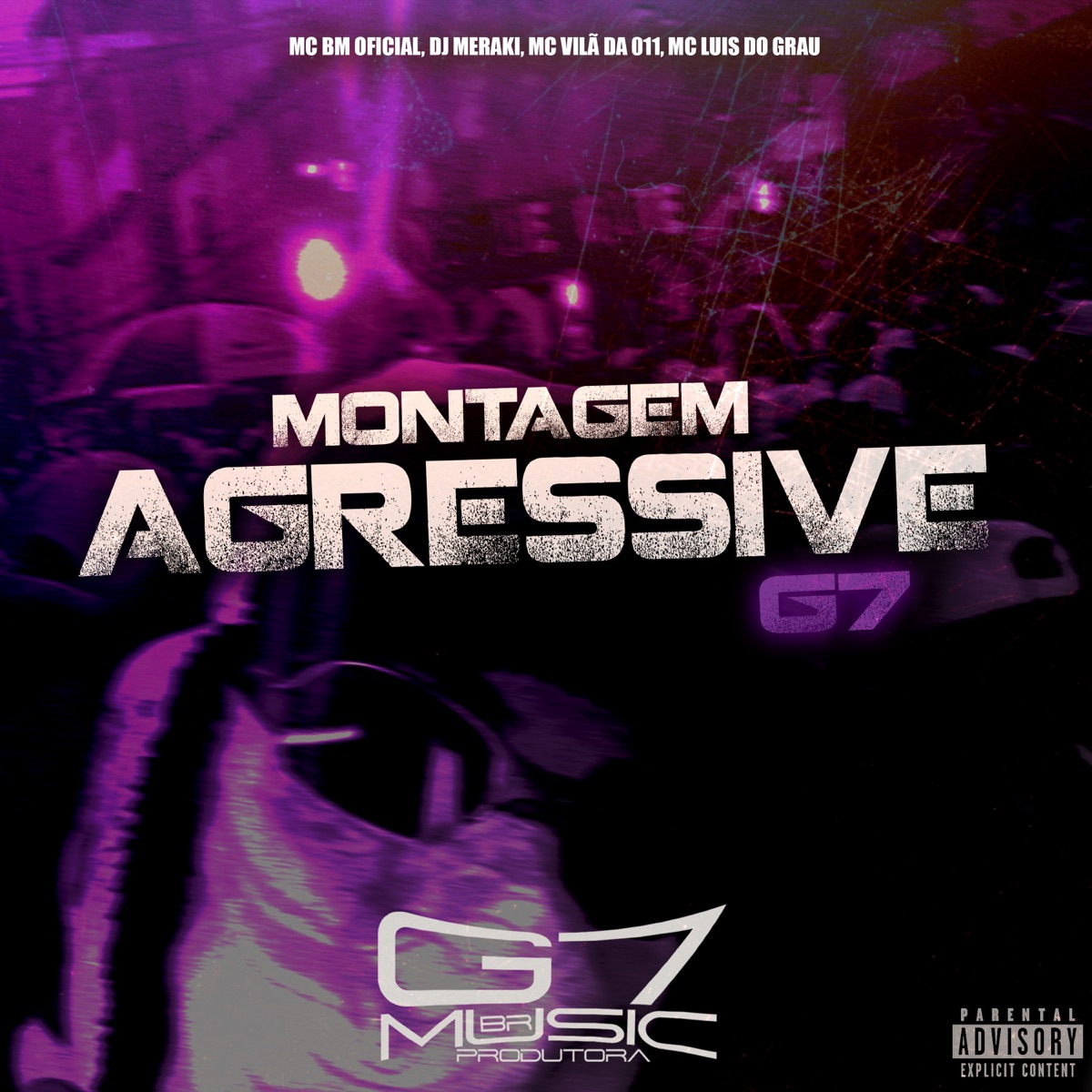 Montagem Agressive G7 (feat. MC LUIS DO GRAU) - Single by Mc bm oficial, DJ MERAKI & MC VILÃ DA 011 album cover