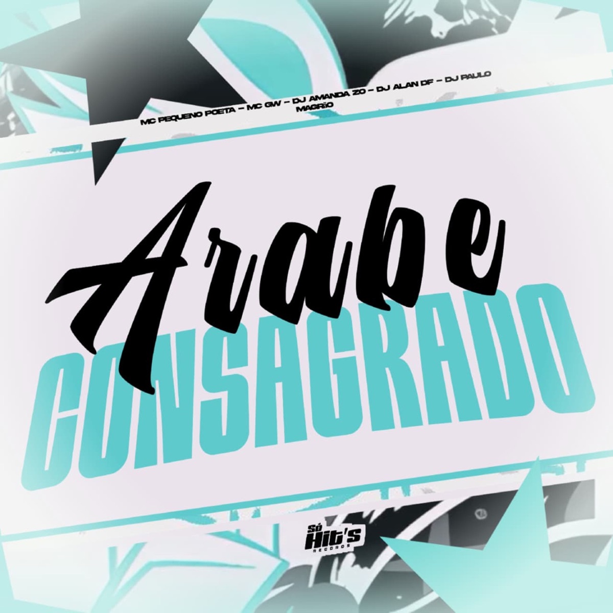 Arabe Consagrado (feat. MC Pequeno Poeta) - Single by DJ ALAN DF, DJ AMANDA ZO, DJ Paulo Magrão & Mc Gw album cover