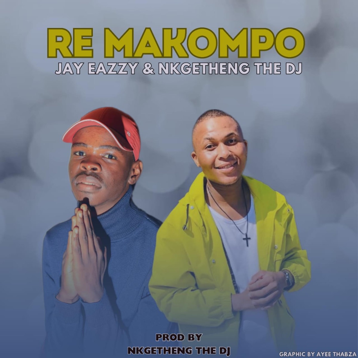 Re Makompo (feat. Nkgetheng the Dj) - Single by Jay Eazzy Music album cover