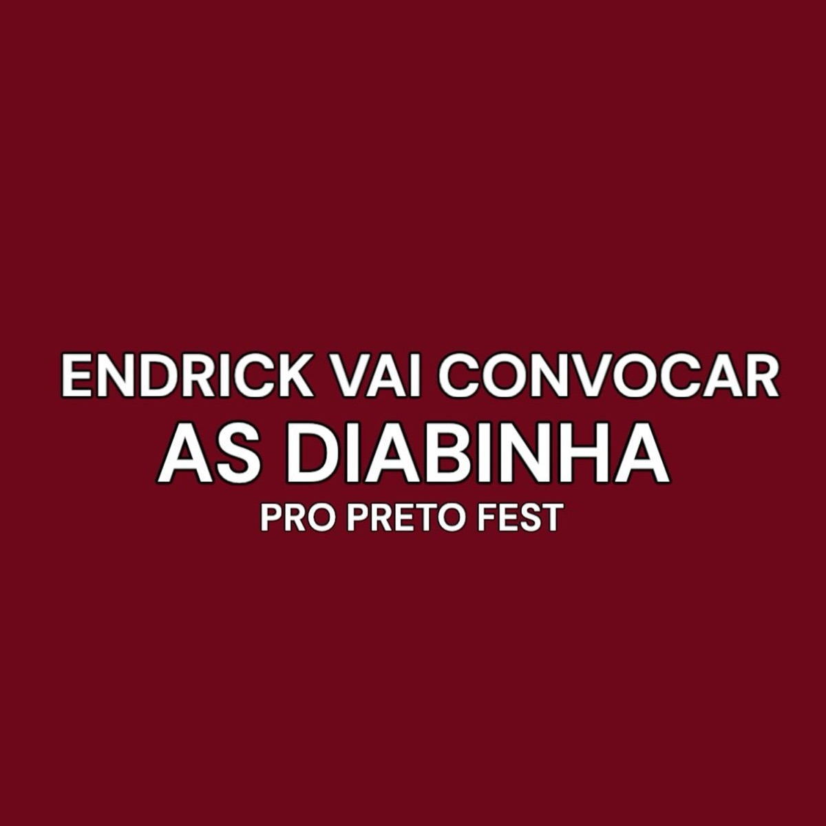Endrick Vai Convocar as Diabinha pro Preto Fest - Single by MC Negritin & LAUAN MGK album cover