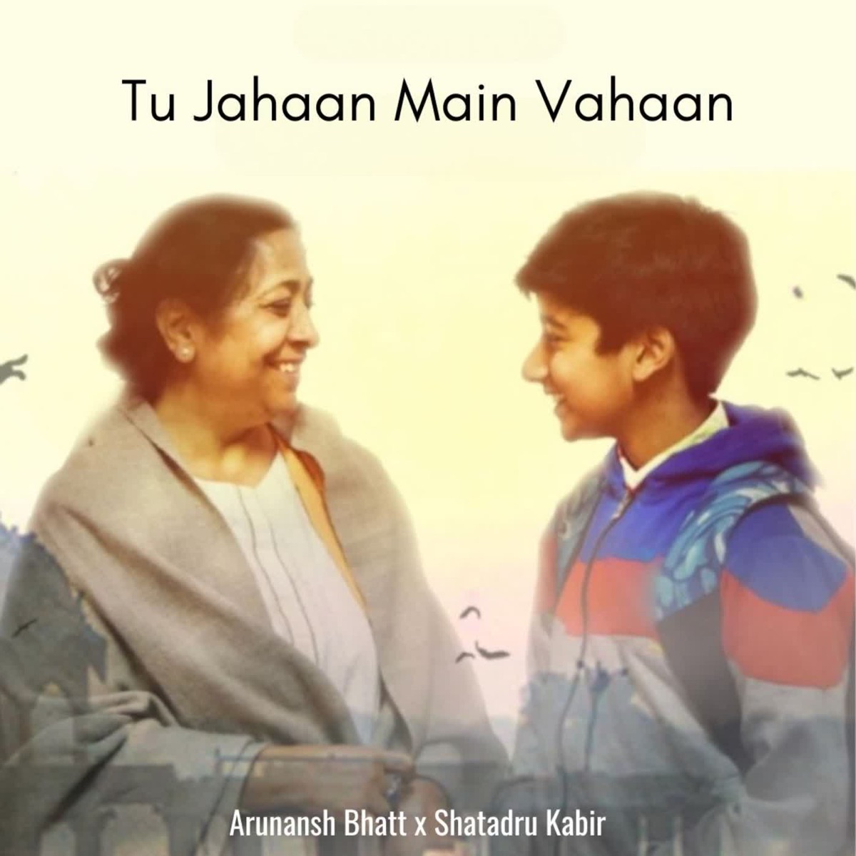 Tu Jahaan Main Vahaan - Single by Arunansh Bhatt & Shatadru Kabir album cover