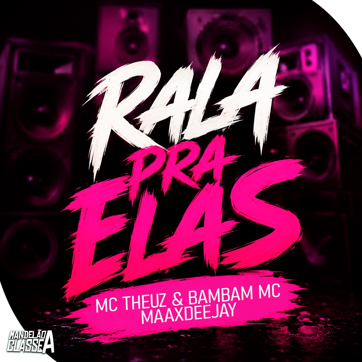 RALA PRA ELAS - Single by Maax Deejay, MC THEUZ & BAMBAM MC album cover