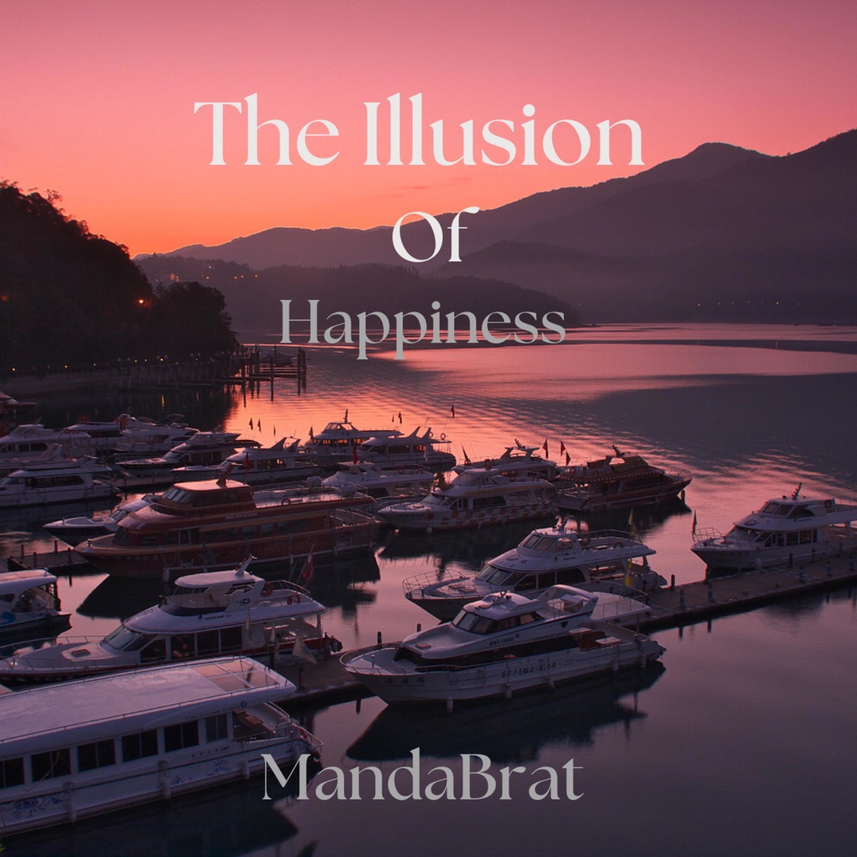 The Illusion of Happiness - Single by MandaBrat album cover