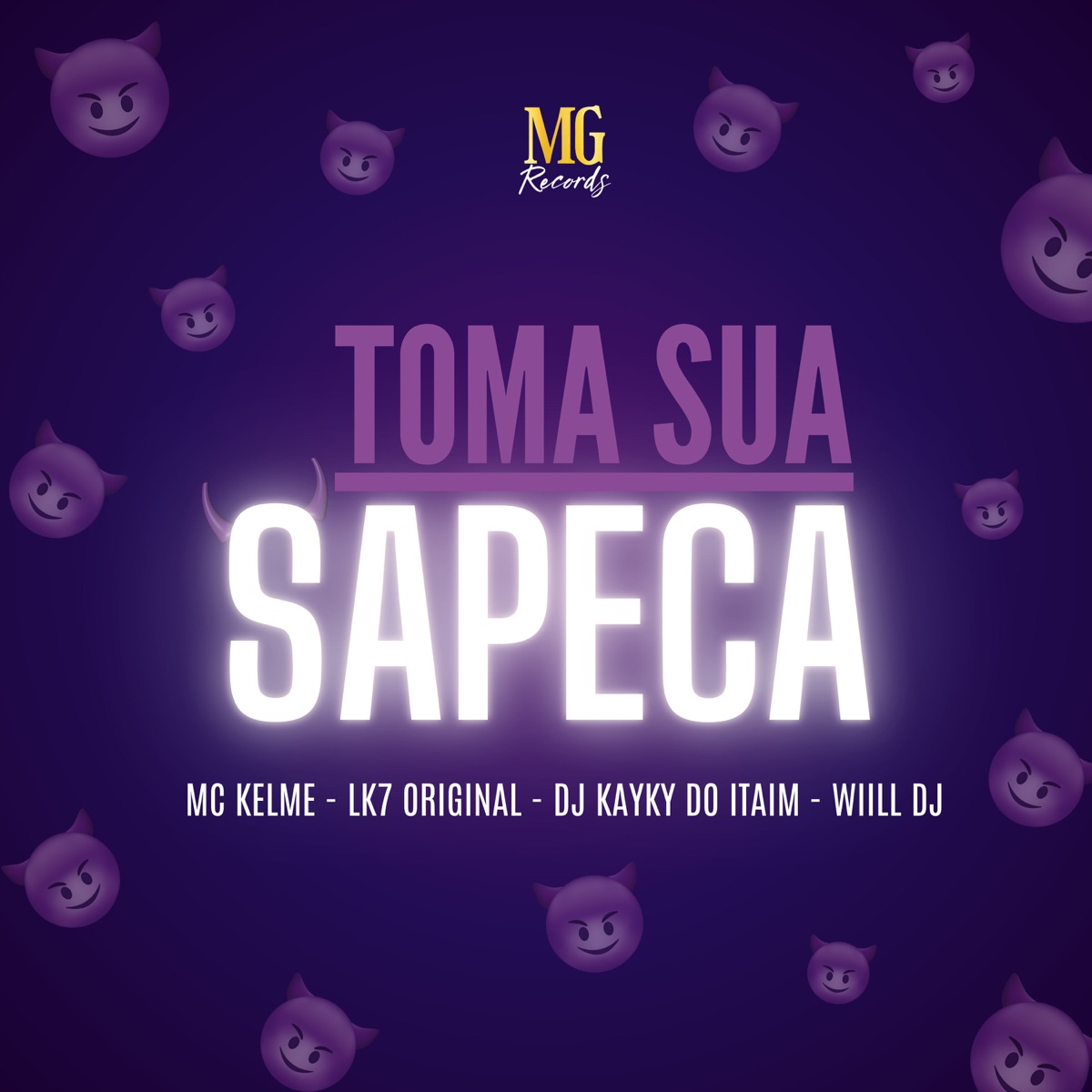 Toma Sua Sapeca - Single by WIILL DJ, DJ KAYKY DO ITAIM, MC Kelme & LK7 Original album cover