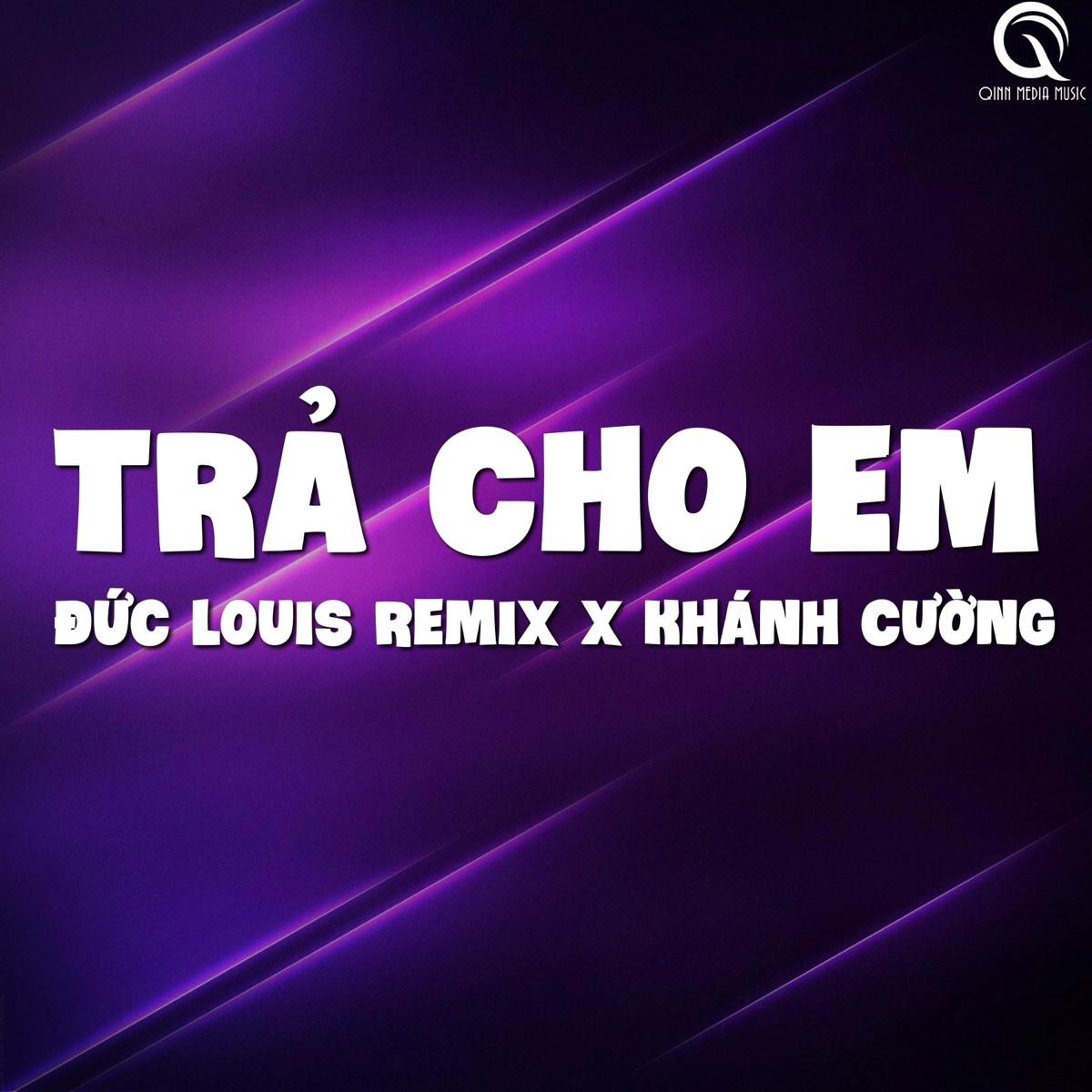 Trả cho Em (Đức Louis Remix) - Single by Qinn Media & Khánh Cường album cover