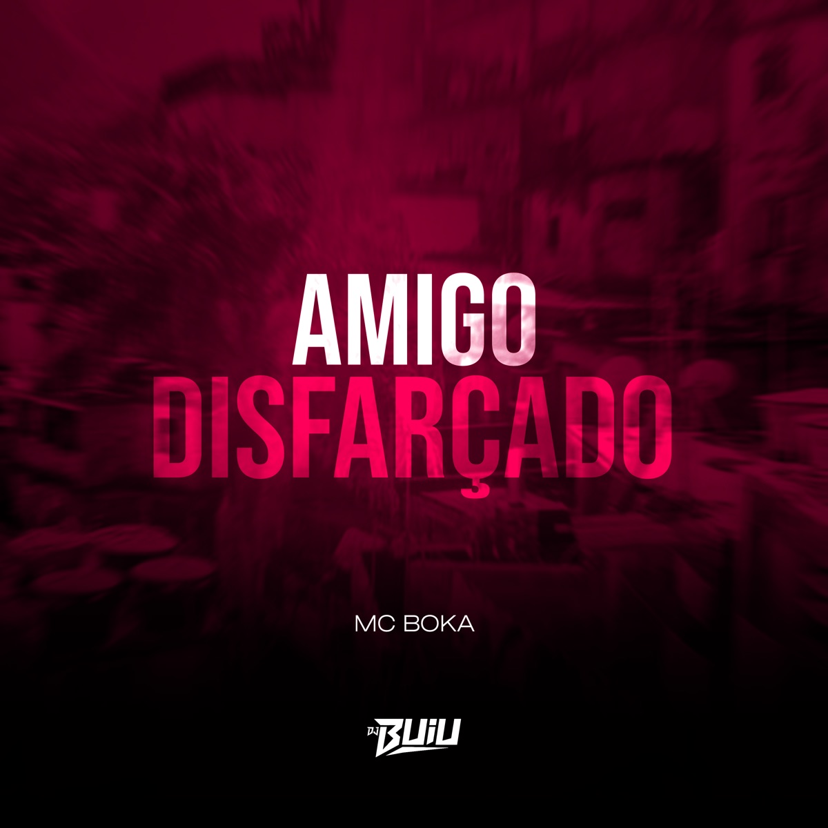 Amigo Disfarçado - Single by Mc Boka & DJ Buiu album cover