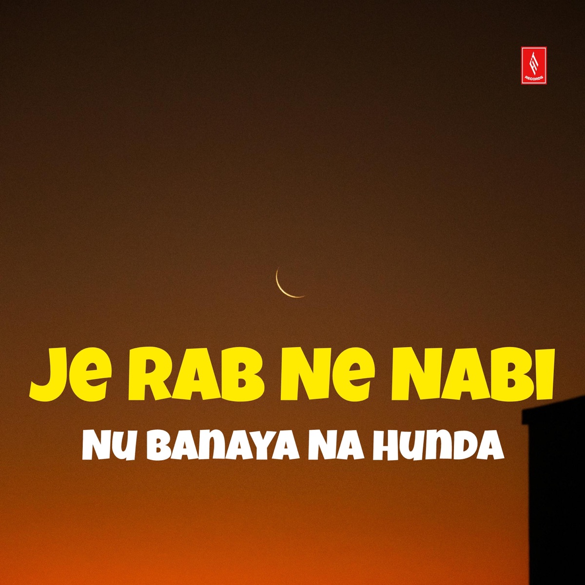Je Rab Ne Nabi Nu Banaya Na Hunda - Single by Sardar Rizwan Baloch & Tanveer Malik album cover