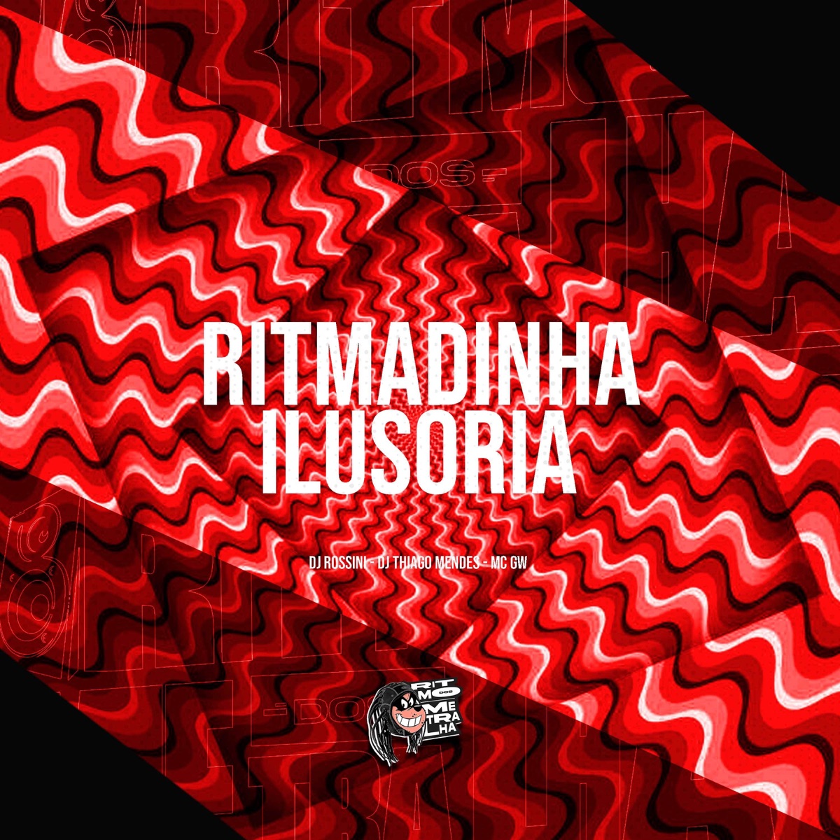 Ritmadinha Ilusória - Single by DJ Thiago Mendes, MC Gw & DJ Rossini ZS album cover