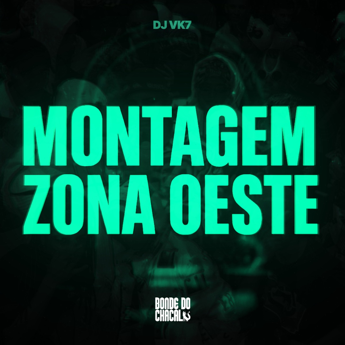Montagem Zona Oeste (feat. DJ VK7) - Single by Bonde Do Chacal album cover