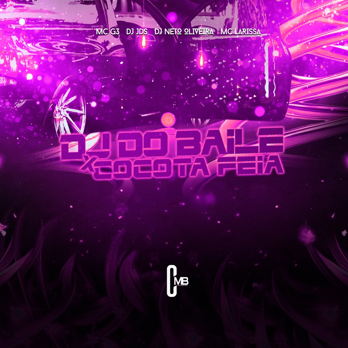 DJ do Baile X Cocota Feia - Single by DJ JDS, DJ Neto Oliveira, MC LARISSA & Mc G3 album cover