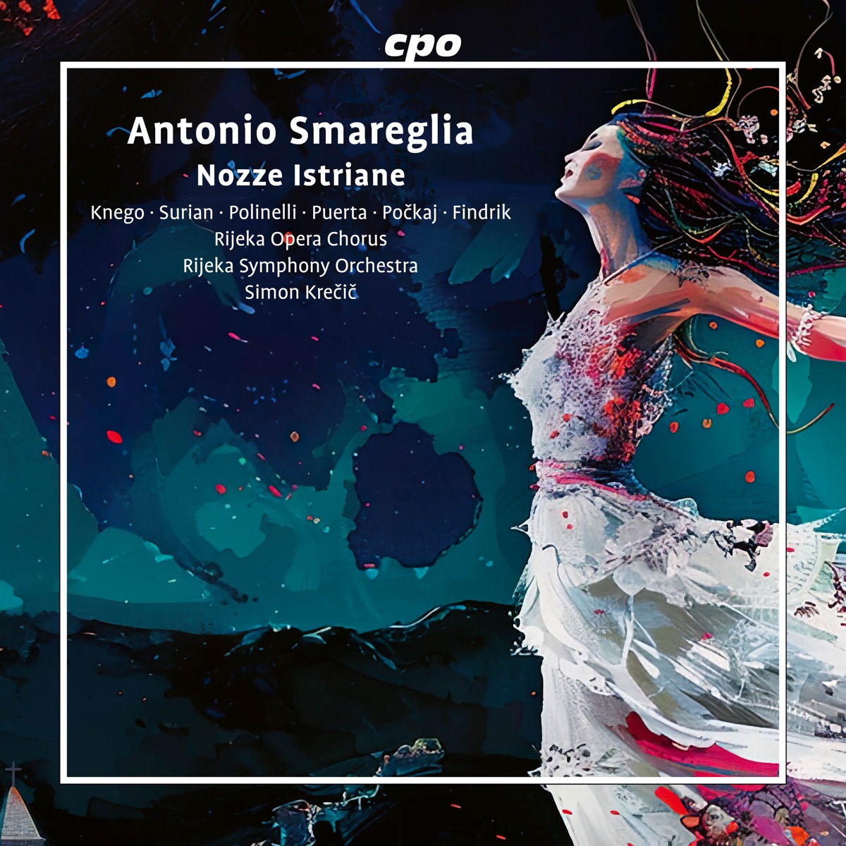 Smareglia: Nozze Istriane by Rijeka Opera Symphony Orchestra, Simon Krečič, Anamarija Knego, Giorgio Surian, Filippo Pollinelli, Jorge Puerta, Jure Počkaj, Stefany Findrik & Rijeka Opera Chorus album cover