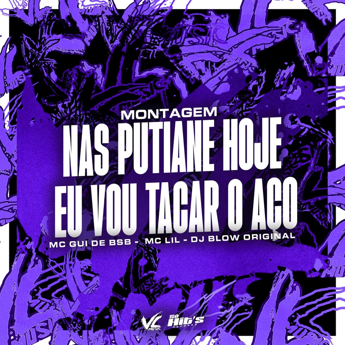 Montagem nas Putiane Eu Vou Tacar o Aço - Single by DJ BLOW ORIGINAL, Mc Gui bsb & MC Lil album cover