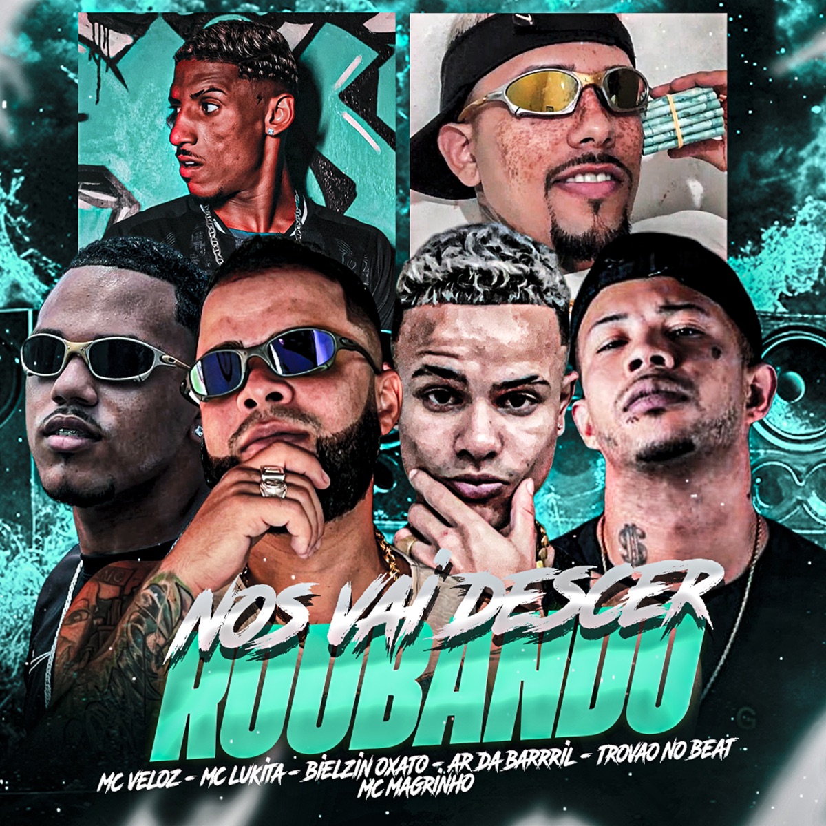 Nos Vai Descer Roubando (feat. Trovão no Beat, Mc Magrinho & MC Lukita) - Single by Mc Veloz, Bielzin oxato & ar da barril album cover