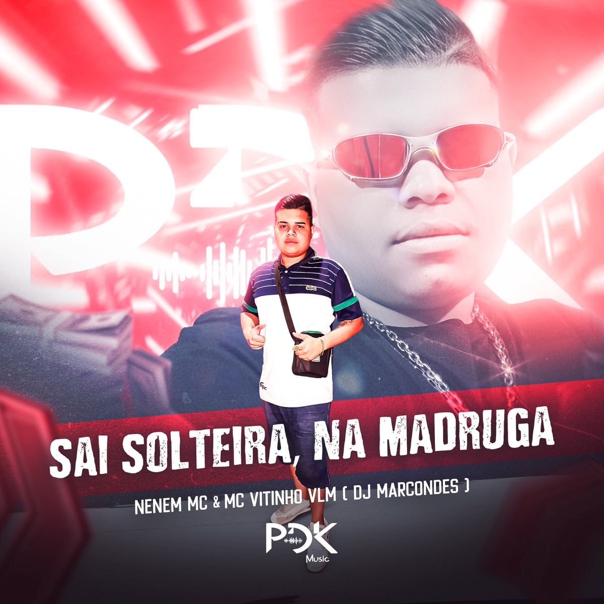 Sai Solteira na Madruga - Single by Neném MC, MC VITINHO VLM & DJ MARCONDES album cover