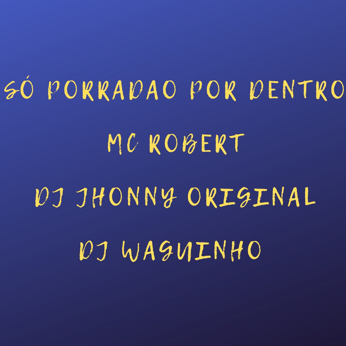 Só Porradao por Dentro - Single by DJ JHONNY ORIGINAL, DjWaguinho & Mc Robert album cover
