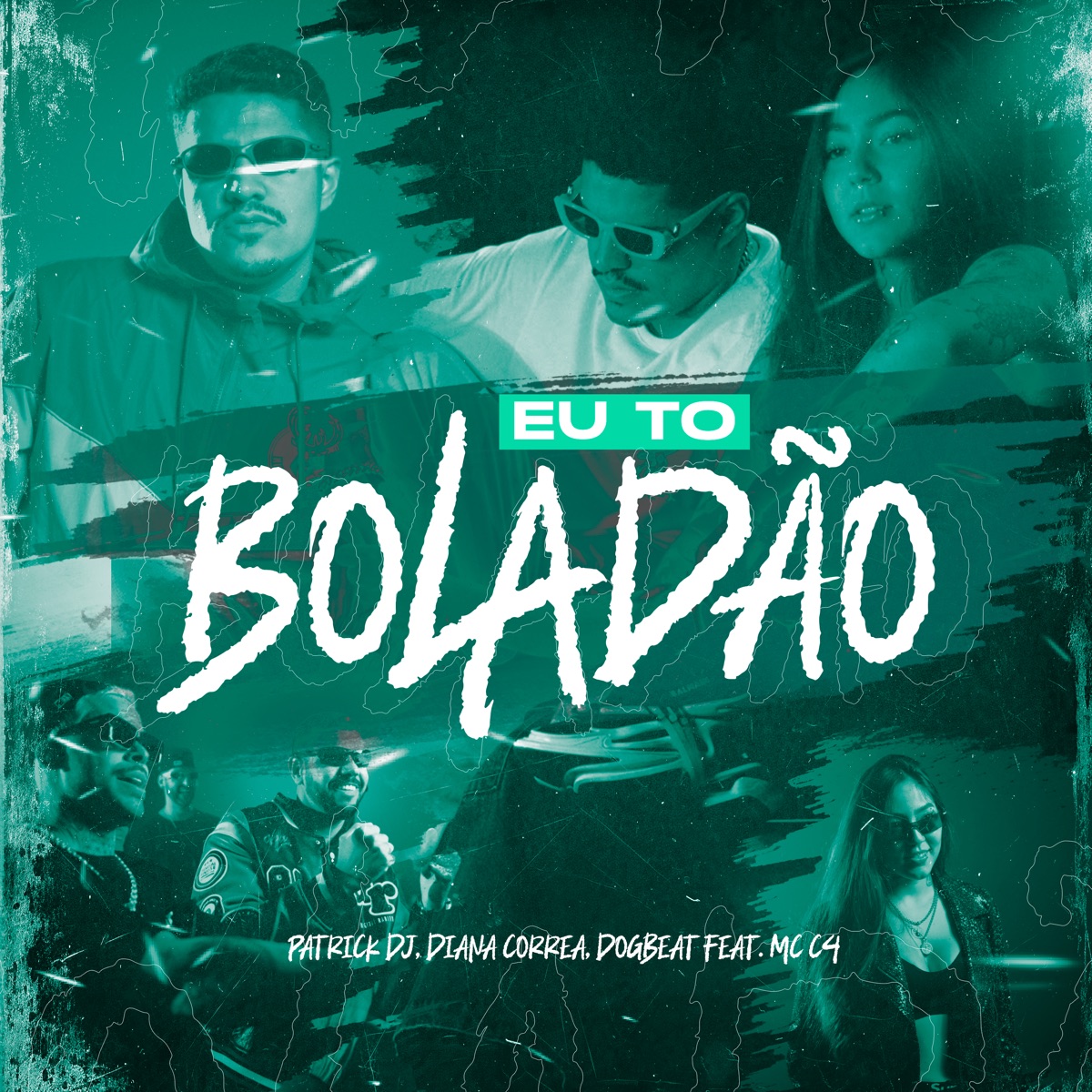 Eu Tô Boladão (feat. MC C4) - Single by Patrick DJ, Diana Correa & DogBeat album cover