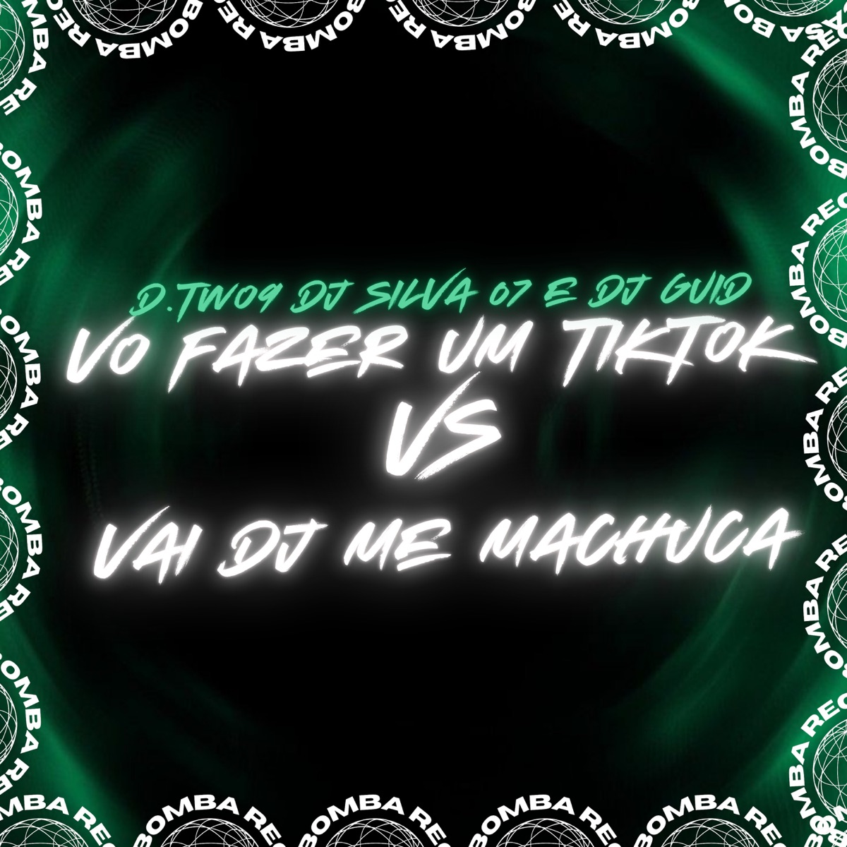 Vo Fazer um Tiktok Vs Vai Dj Me Machuca - Single by Dj Guid, D.TW09 & Dj Silva 07 album cover