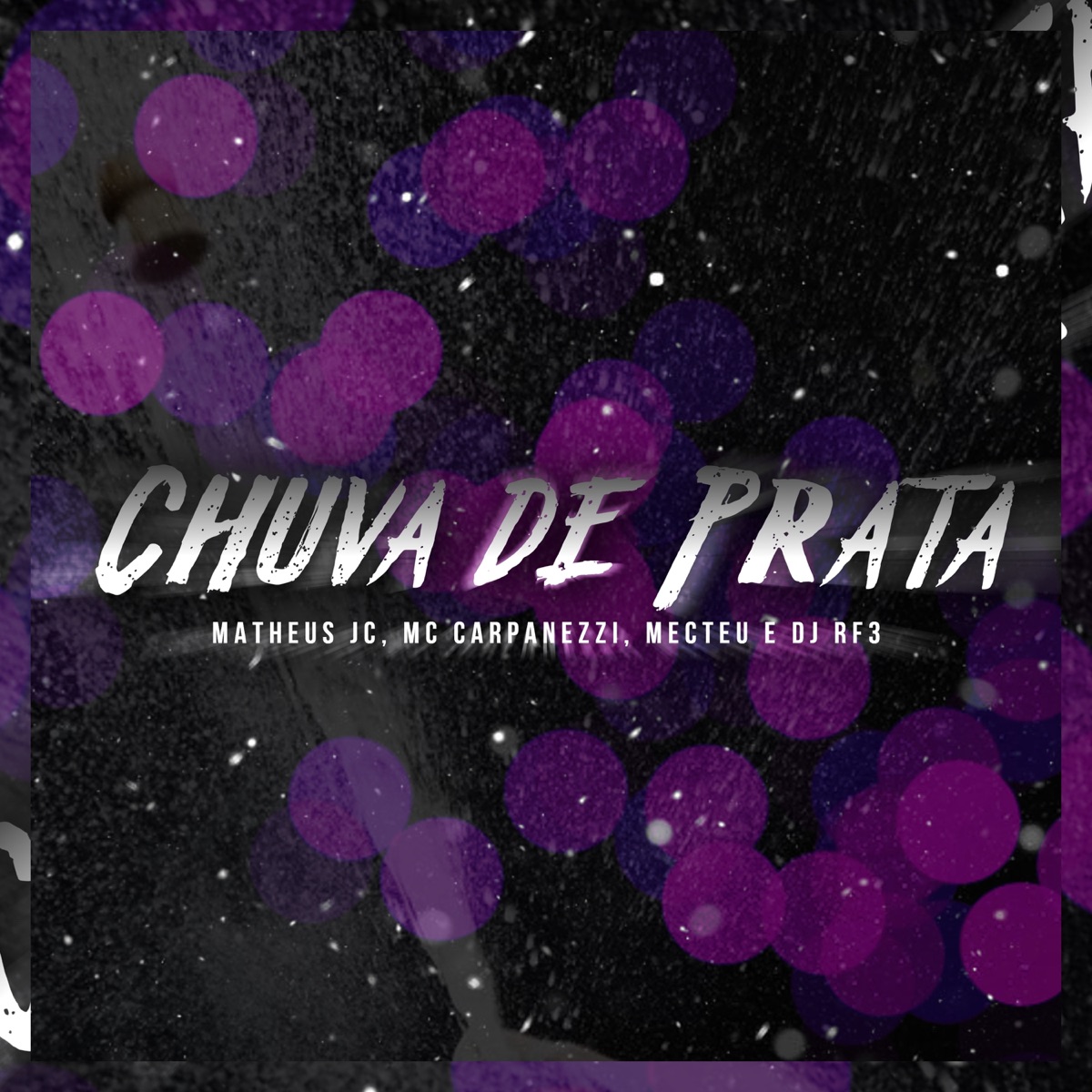 Chuva de Prata (feat. MecTeu) - Single by DJ RF3, Matheus JC & MC Carpanezzi album cover