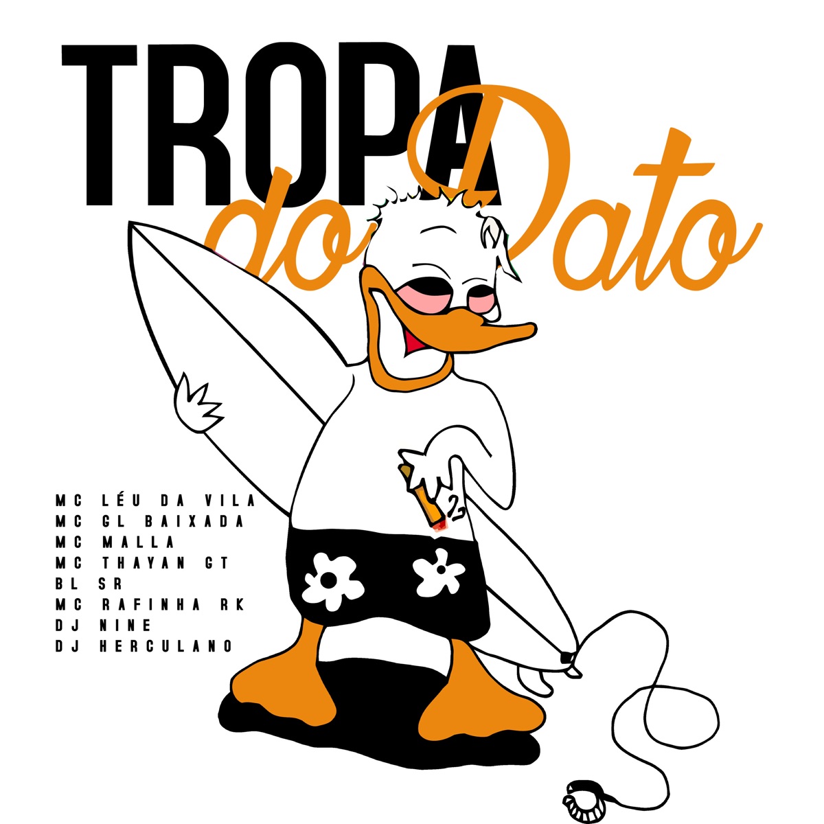 Tropa do Pato (feat. BL SR, Mc Rafinha Rk, Dj Herculano & Dj Nine) - Single by Mc Leu da Vila, Mc GL Baixada, Mc Malla & MC THAYAN GT album cover