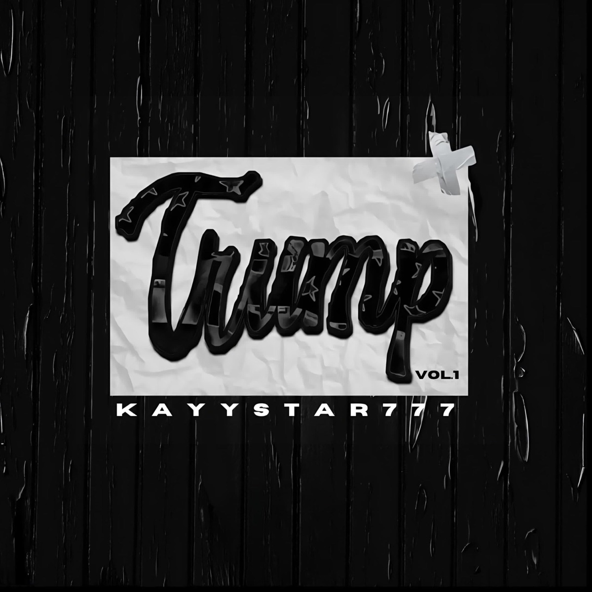 Trump, Vol. 1 - EP by KayyStar777 album cover