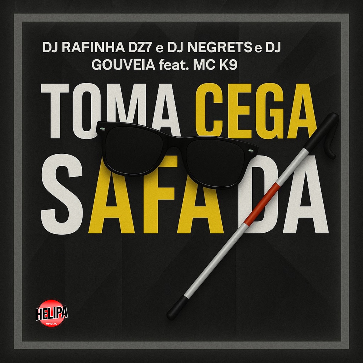 Toma Cega Safada (feat. MC K9) - Single by DJ Gouveia, DJ Rafinha dz7 & DJ NEGRETS album cover