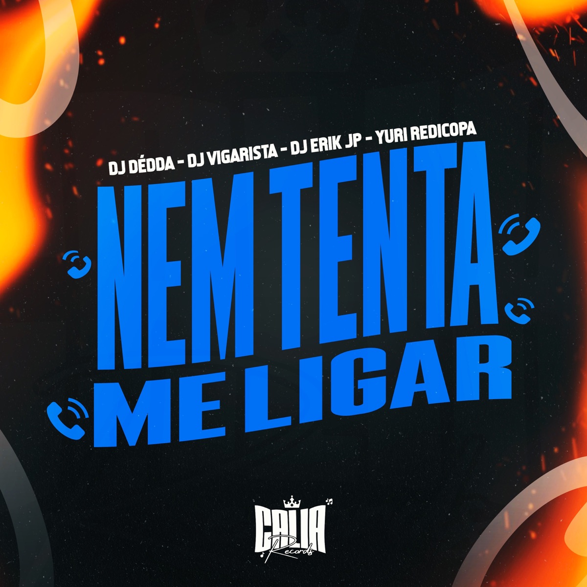 Nem Tenta Me Ligar (feat. Meno Saaint) - Single by Dj Dédda, DJ Erik JP, Dj Vigarista & Yuri Redicopa album cover