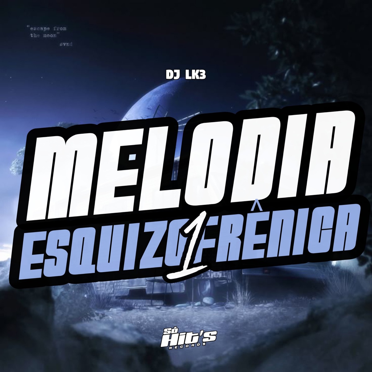 Melodia Esquizofrênica 1 - Single by DJ LK3 album cover