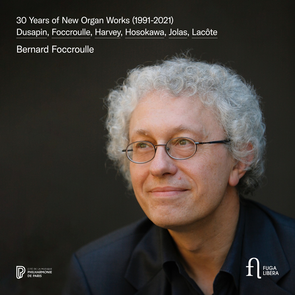 30 Years of New Organ Works (1991–2021) by Bernard Foccroulle, Sonia Wieder-Atherton & Yoann Tardivel album cover