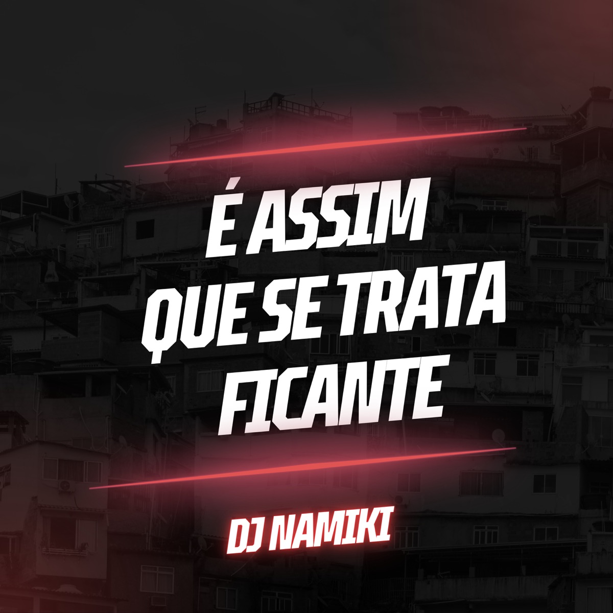 É Assim Que Se Trata Ficante (feat. MC Dioguinho) - Single by DJ NAMIKI album cover