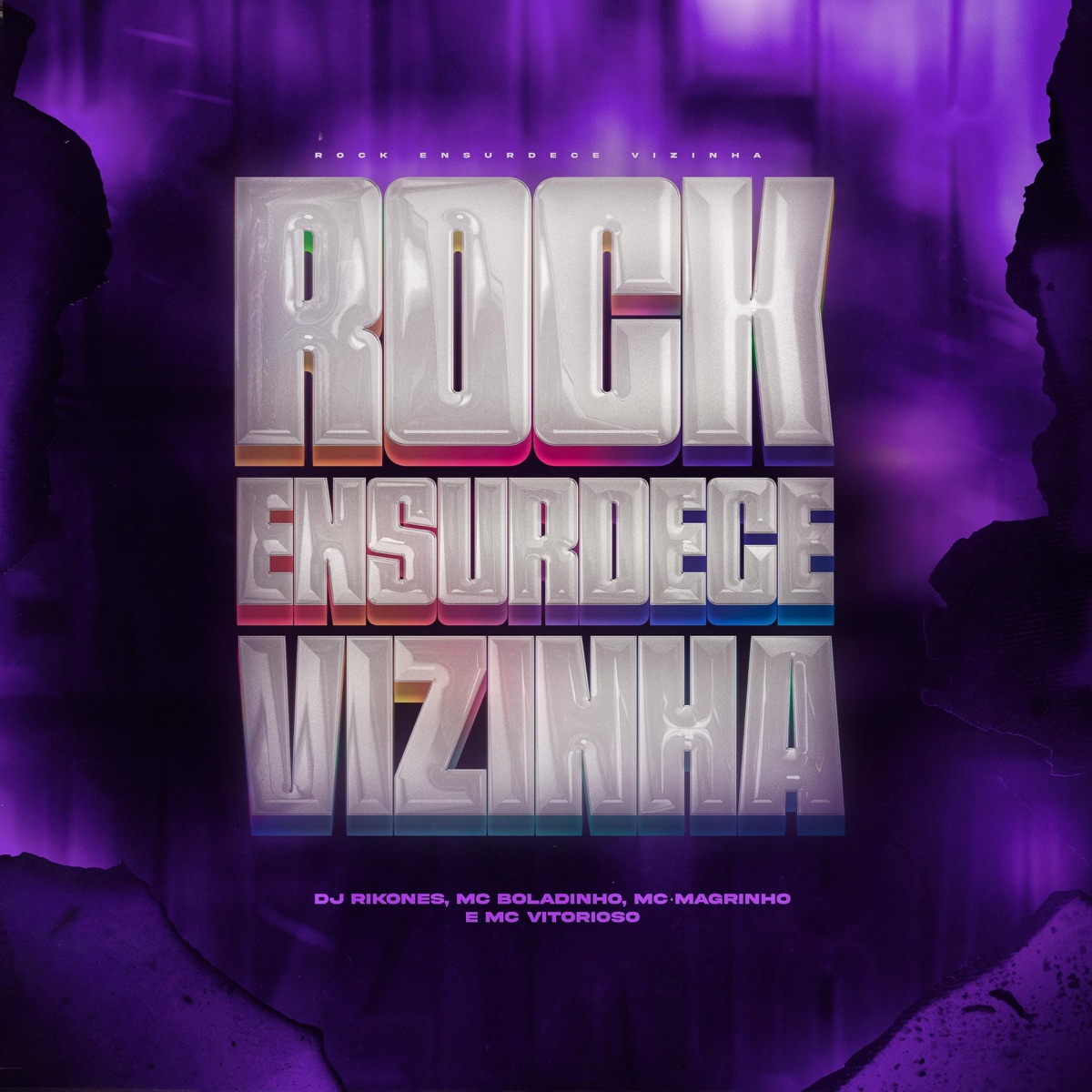 Rock Ensurdece Vizinha (feat. MC Boladinho, MC Magrinho & MC Vitorioso) - Single by DJ Rikones album cover