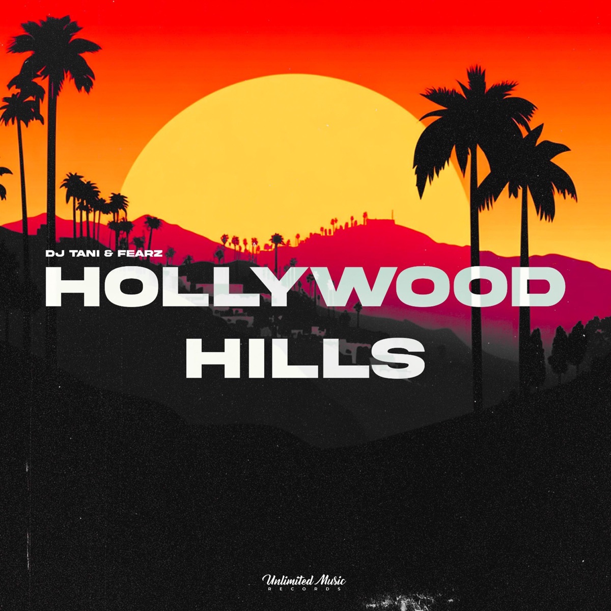 Hollywood Hills - Single by dj tani & FEARZ album cover