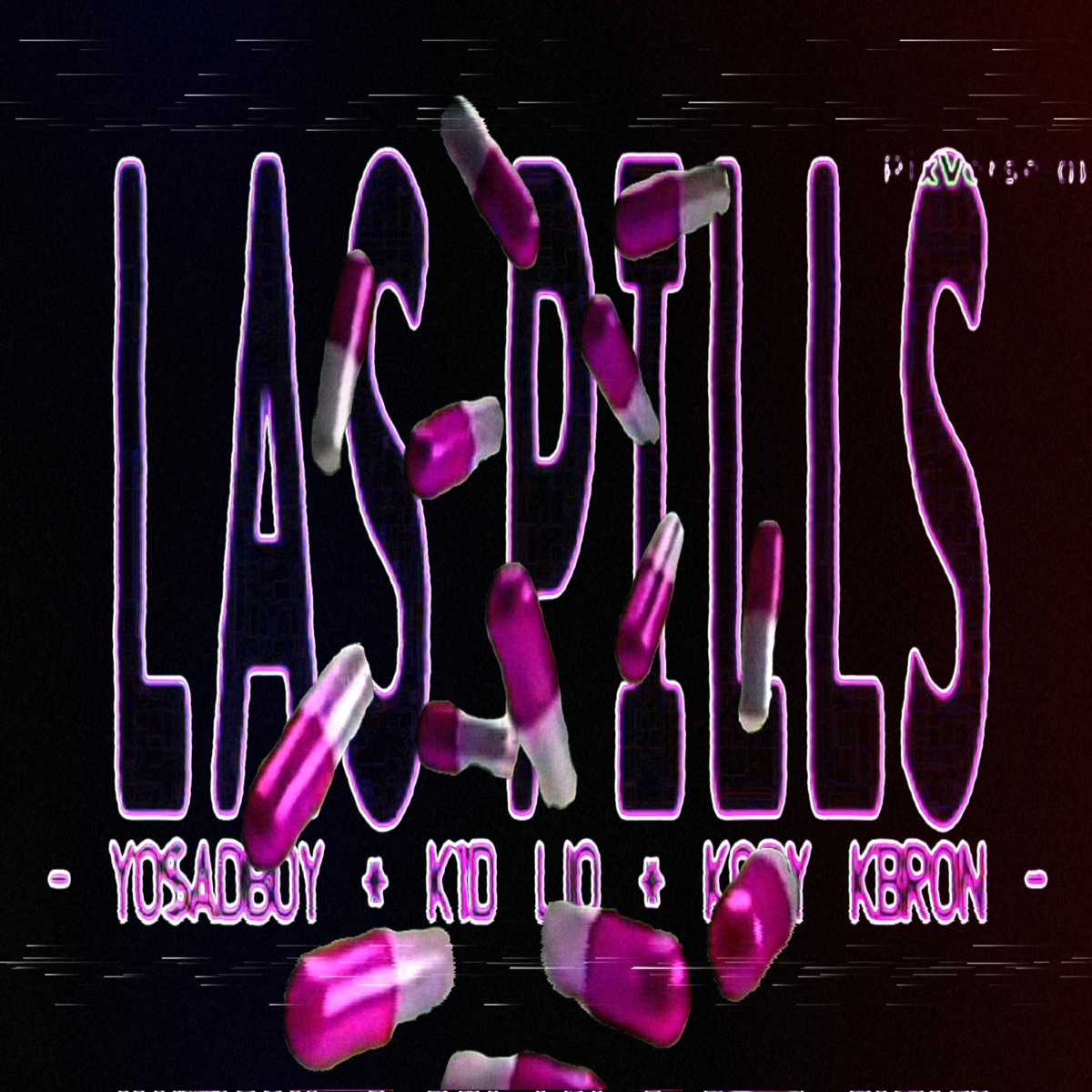 LAS PILLS (feat. Kody Kbron & K1D LIO) - Single by Yo$adBoy album cover