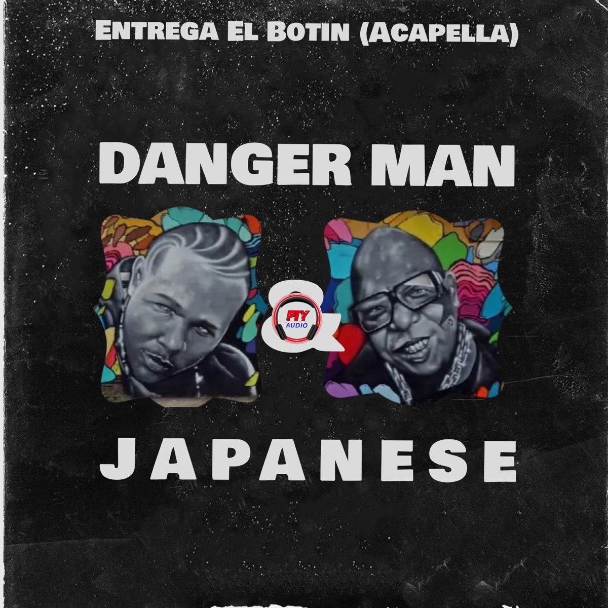 Entrega el Botin (Acapella) - Single by Danger Man & Japanese album cover