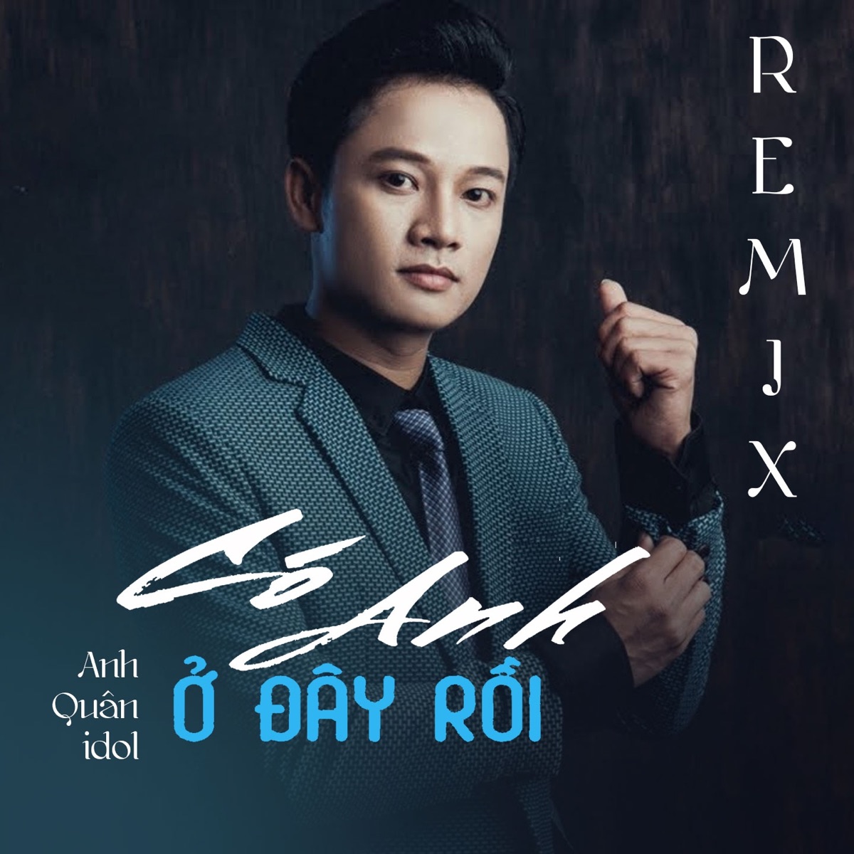 Có Anh Ở Đây Rồi Remix - Single by Anh Quân Idol album cover