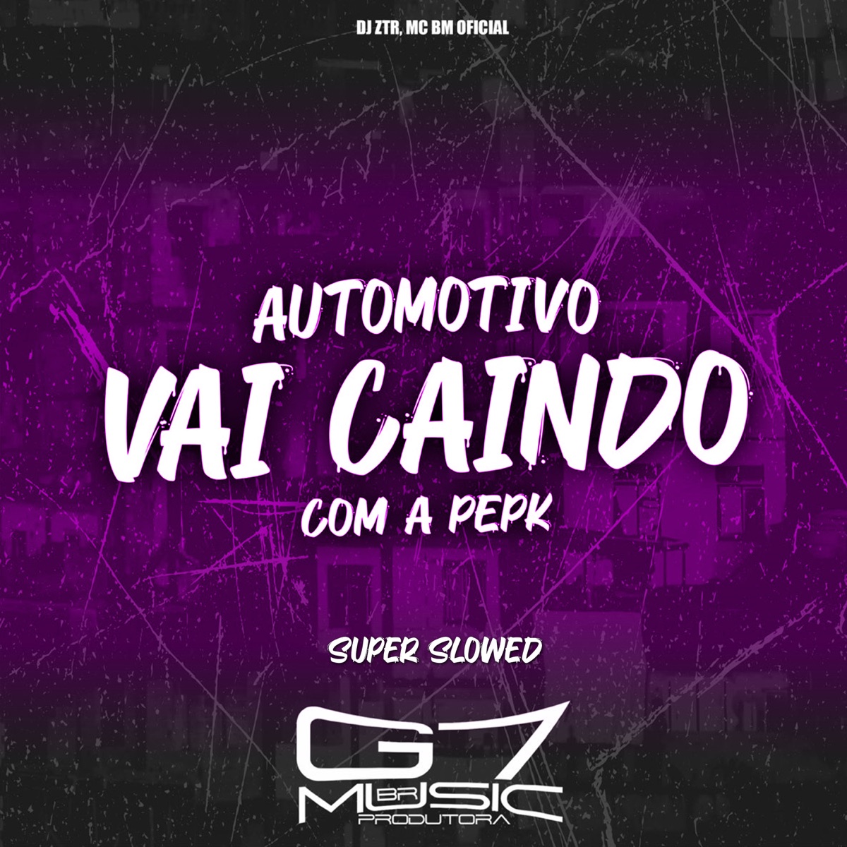 Automotivo Vai Caindo Com a Pepk (Super Slowed) - Single by Mc bm oficial & DJ ZTR album cover