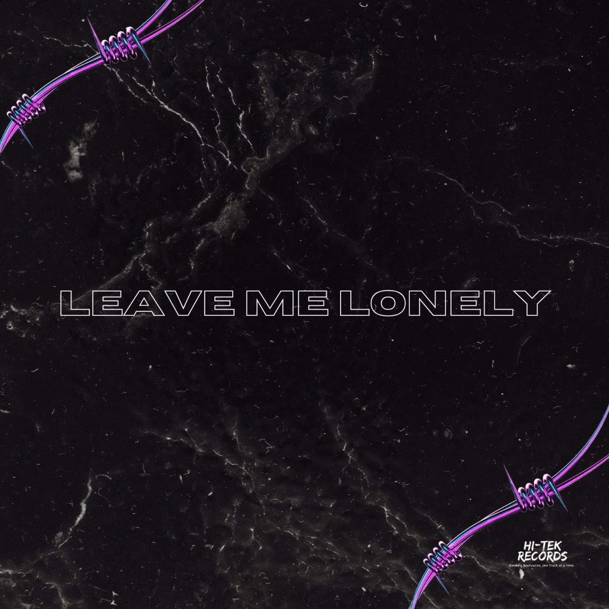 LEAVE ME LONELY - Single by HiTekRecords album cover