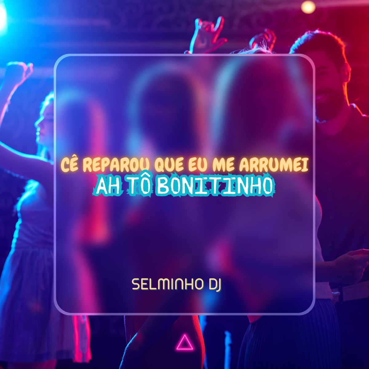 Cê Reparou Que Eu Me Arrumei-Ah Tô Bonitinho Vs Funk - Single by Selminho Dj & Mc guizinho niazi album cover