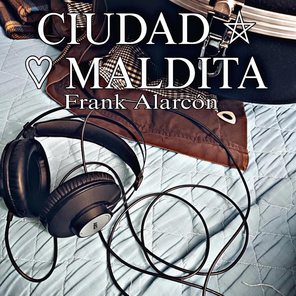 CIUDAD MALDITA by Frank Alarcón album cover