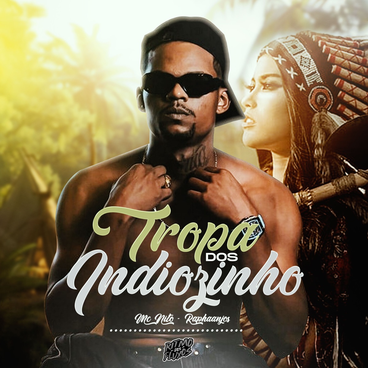 Tropa dos Indiozinho - Single by MC Nito, RAPHAANJOS & Ritmo Dos Fluxos album cover
