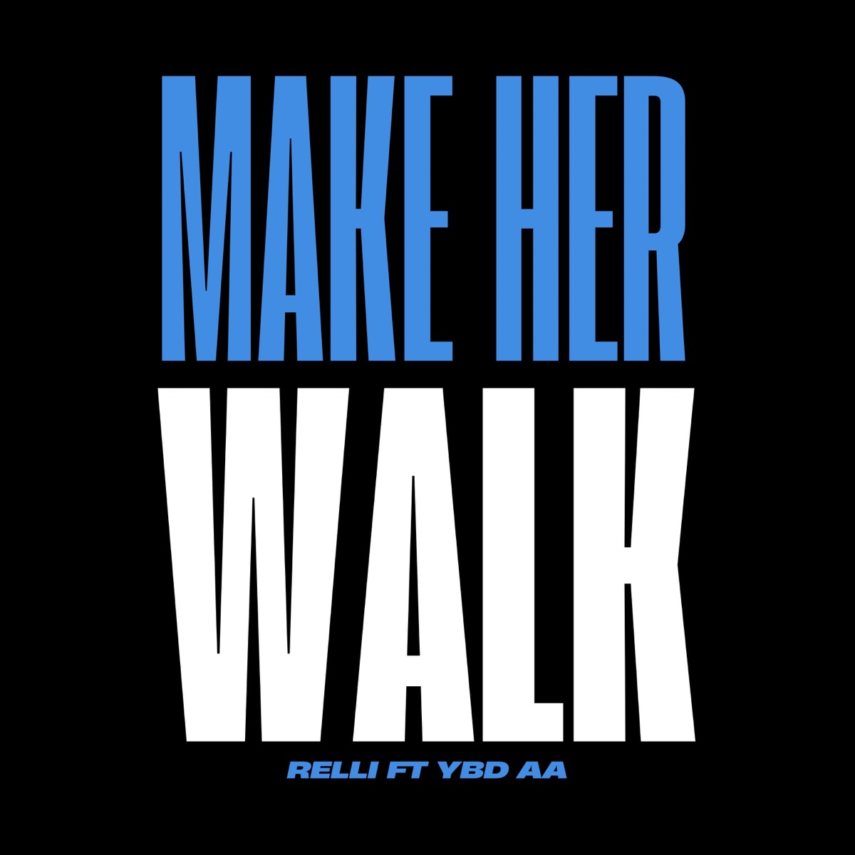 Make her walk (feat. YBD AA) - Single by Relli album cover