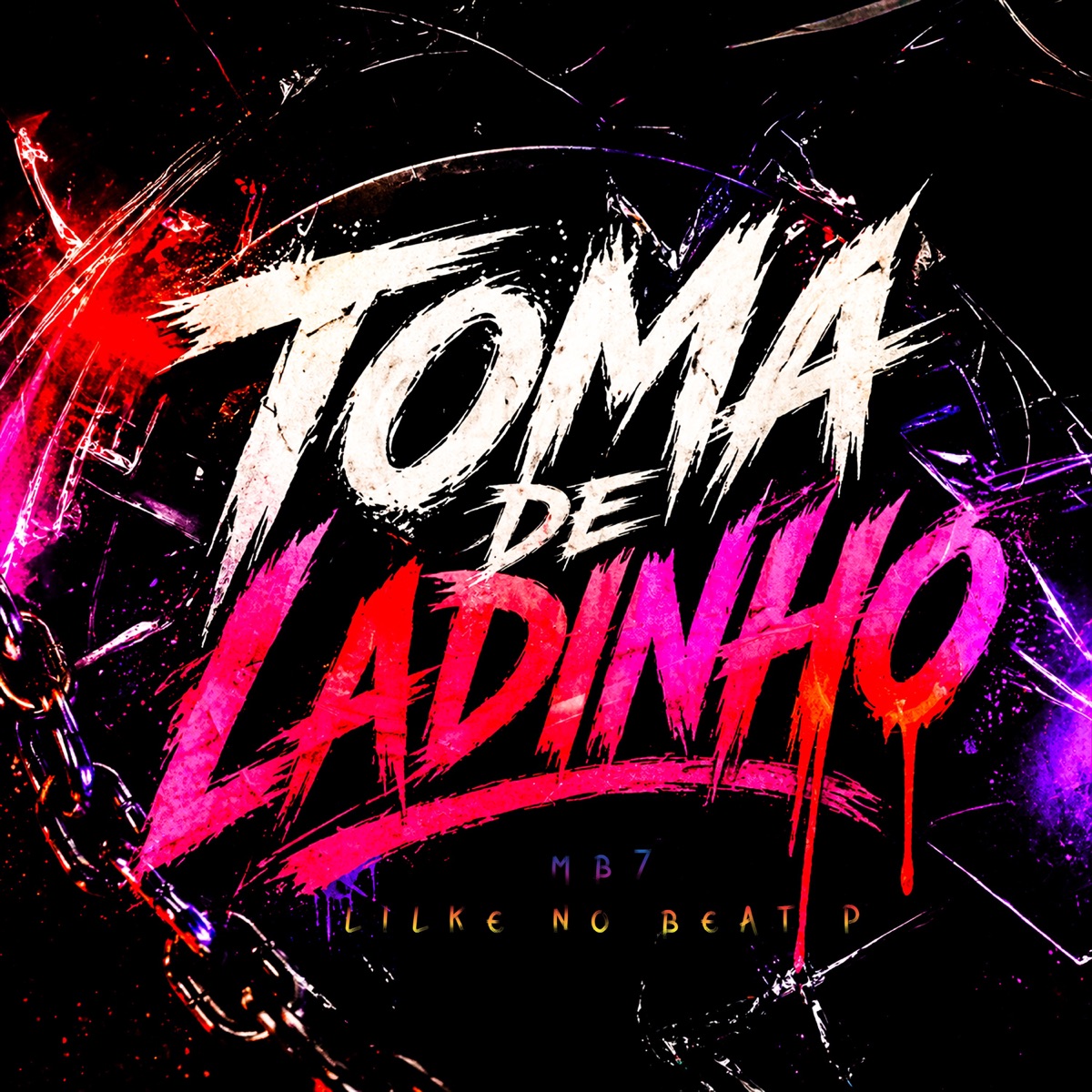 Toma de Ladinho - Single by MB7 & Lilke no beat p album cover