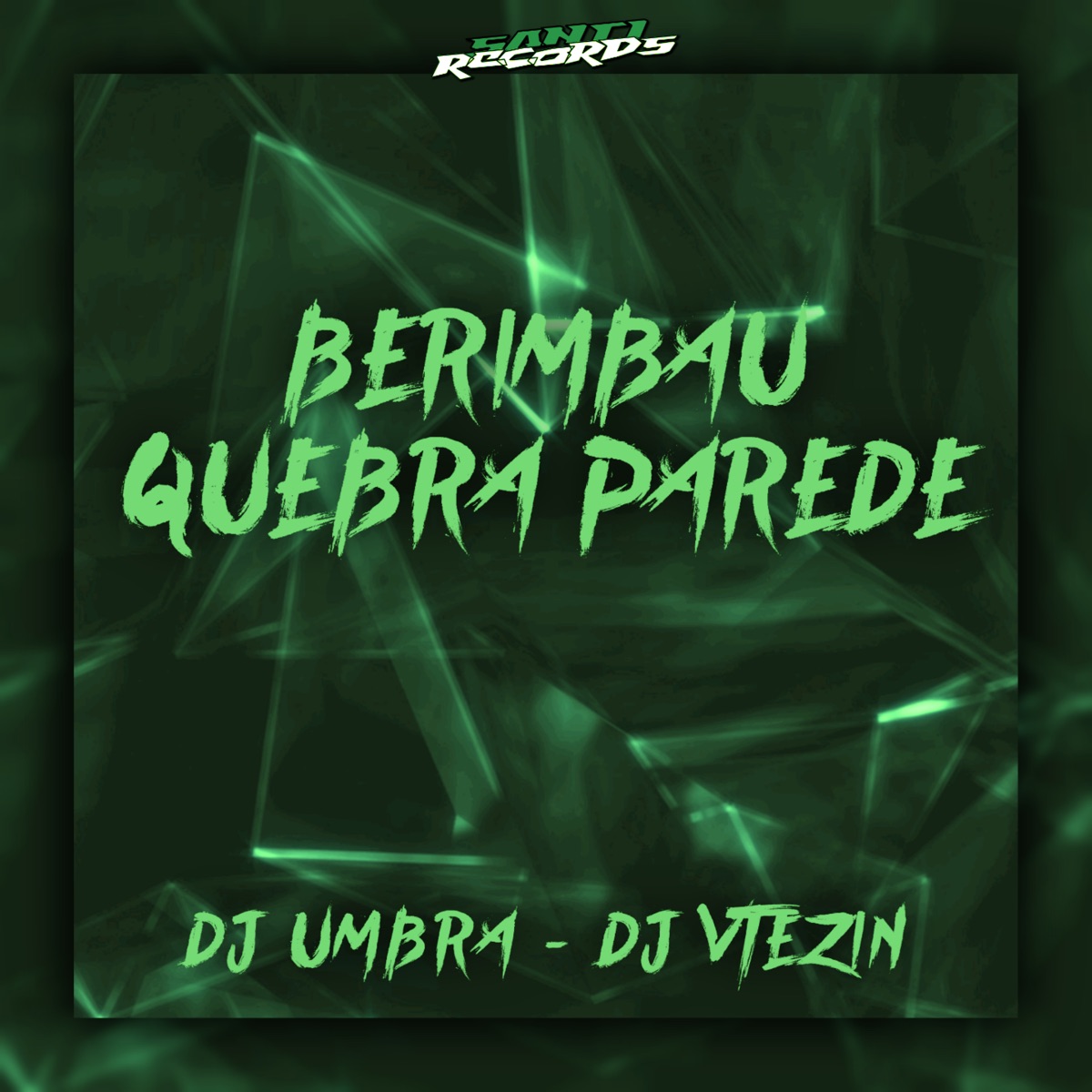 Berimbau Quebra Parede - Single by DJ UMBRA & DJ VTEZIN album cover
