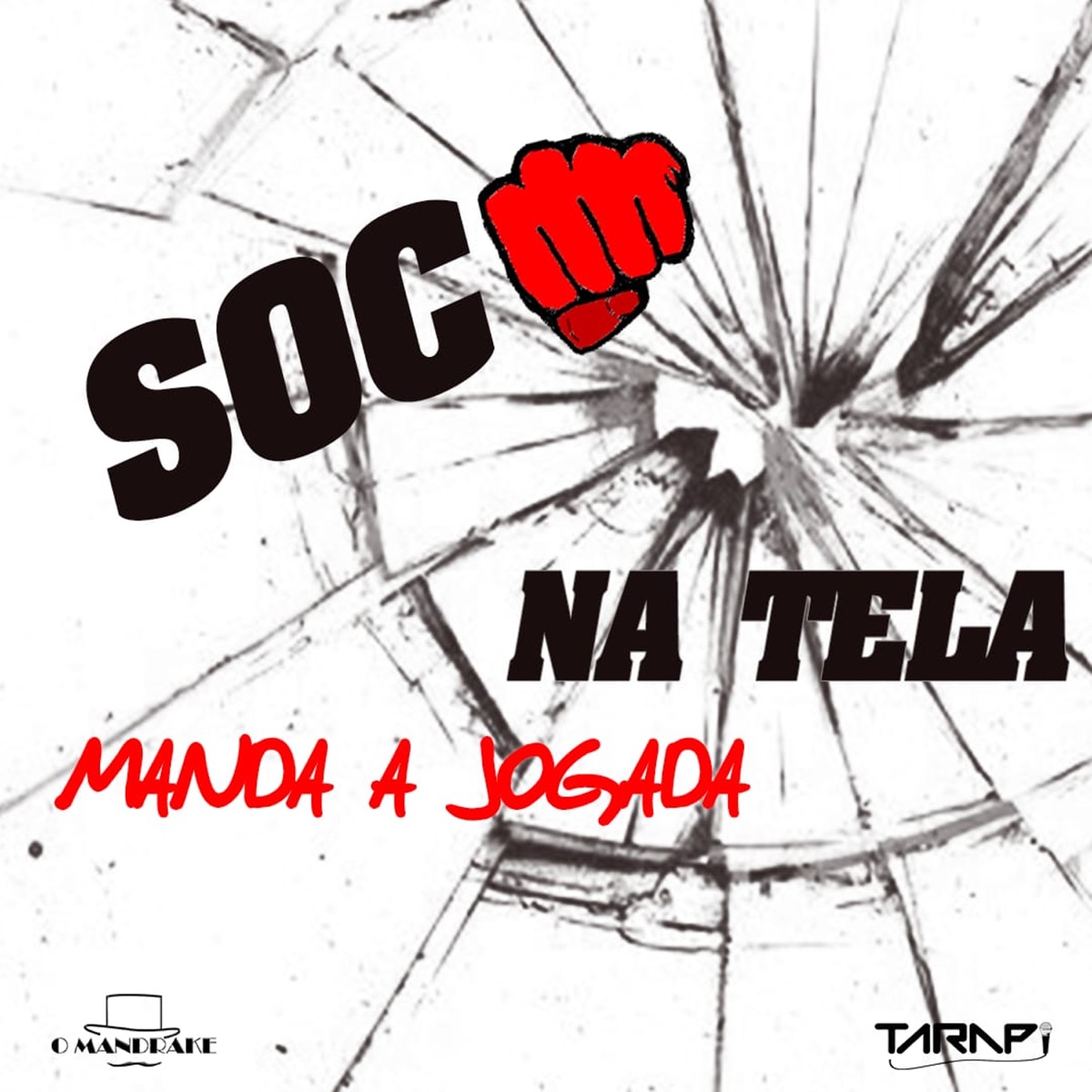 Soco na Tela Manda a Jogada - Single by O MANDRAKE & Mc Tarapi album cover