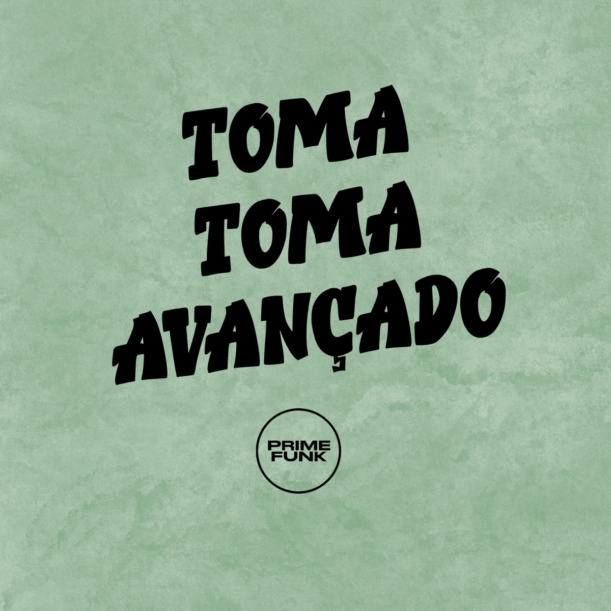 TOMA TOMA AVANÇADO - Single by DJ R15, MC GW & Prime Funk album cover
