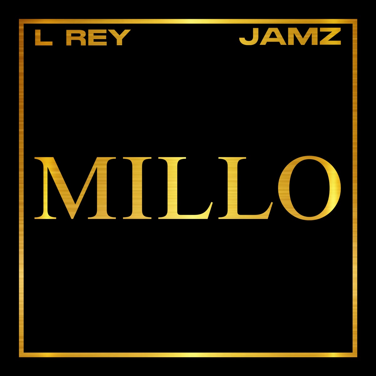 MILLO - Single by L Rey & Jamz album cover