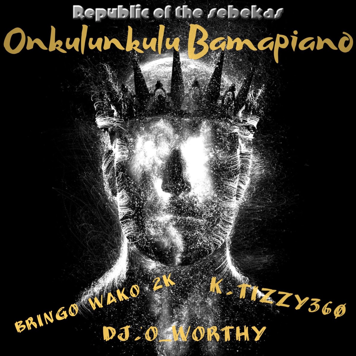 Onkulunkulu Bamapiano (feat. K.Tizzy & Bringo Wako 2K) - Single by DJ.O_WORTHY album cover