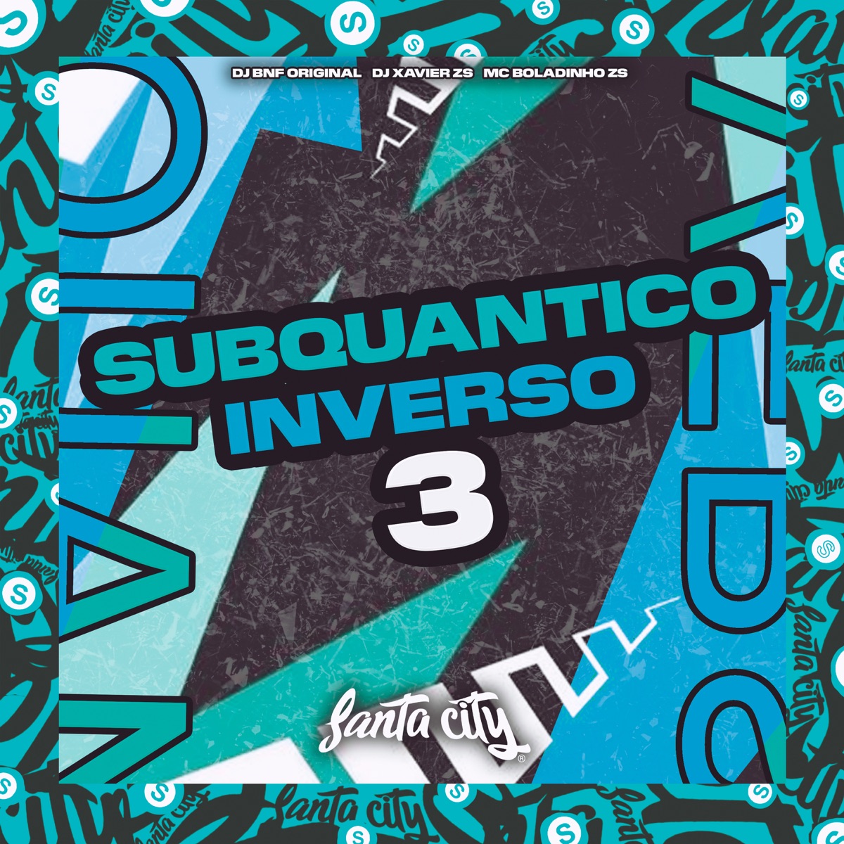 Subquantico Inverso 3 - Single by DJ BNF ORIGINAL, DJ XAVIER ZS, MC BOLADINHO ZS & SANTA CITY album cover