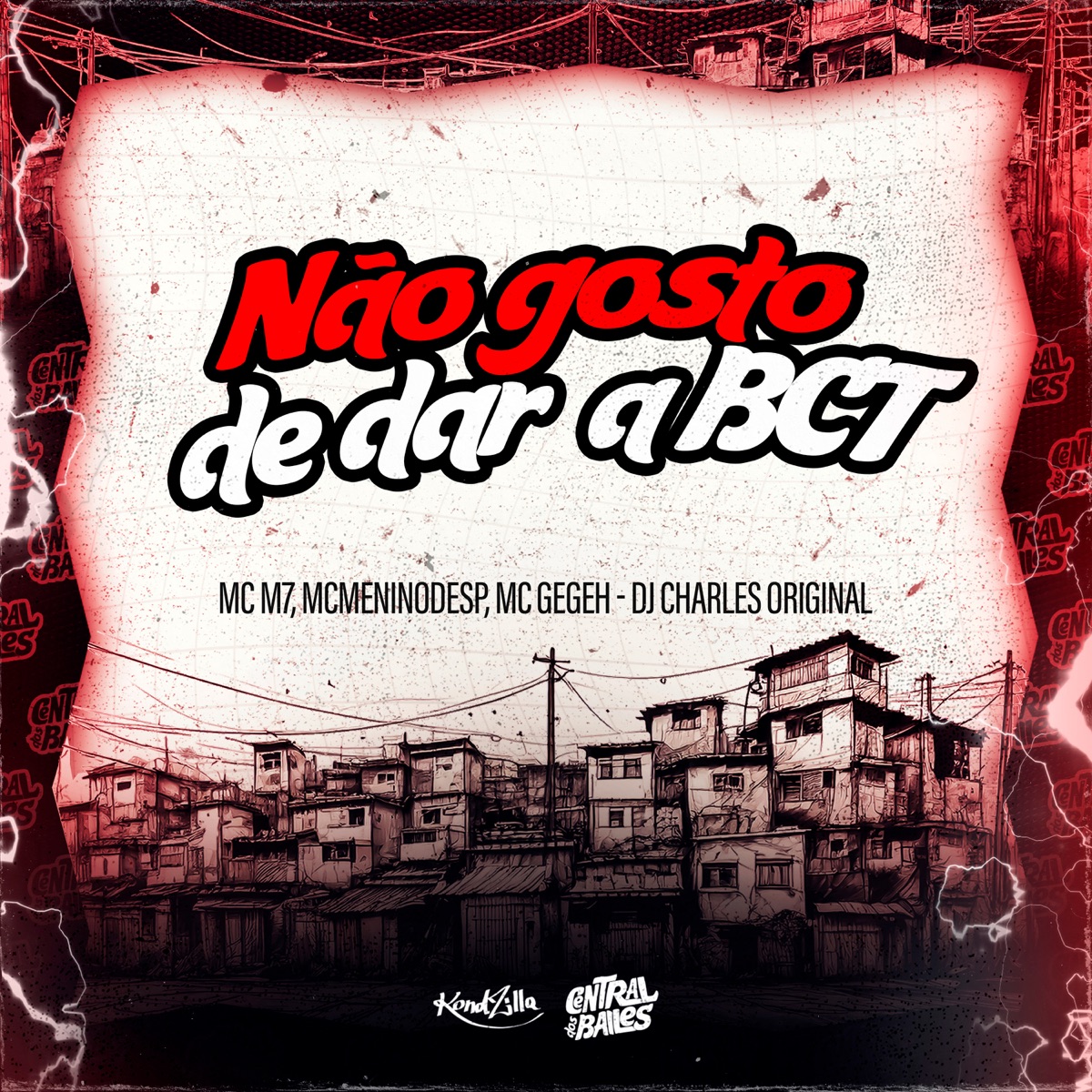 Não Gosto De Dar A BCT (feat. mcmeninodesp) - Single by MC Gegeh, DJ Charles Original & Mc M7 album cover